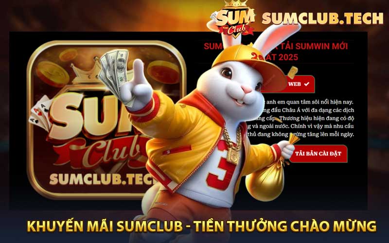 Khuyến Mãi SUMCLUB - Tiền thưởng chào mừng