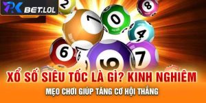 Xổ Số Siêu Tốc PKBET